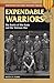 Expendable Warriors (Stackpole Military History Series)