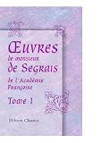 oeuvres de monsieur de Segrais, de l`Académie Françoise: Tome 1 (French Edition)