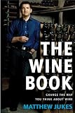 Food and Drink : The Wine Book: Change the Way You Think About Wine