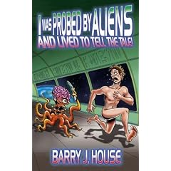 I Was Probed by Aliens and Lived to Tell the Tale