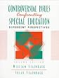 Controversial Issues Confronting Special Education: Divergent Perspectives (2nd Edition)