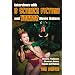 Interviews With B Science Fiction And Horror Movie Makers: Writers, Producers, Directors, Actors, Moguls and Makeup