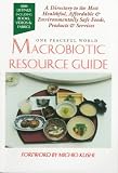 Macrobiotic Resource Guide: A Directory to the Most Healthful, Affordable, and Environmentally Safe Foods, Products, and Services