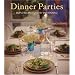 Dinner Parties: Simple Recipes for Easy Entertaining