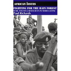 Fighting for the Rain Forest: War, Youth and Resources in Sierra Leone (African Issues)