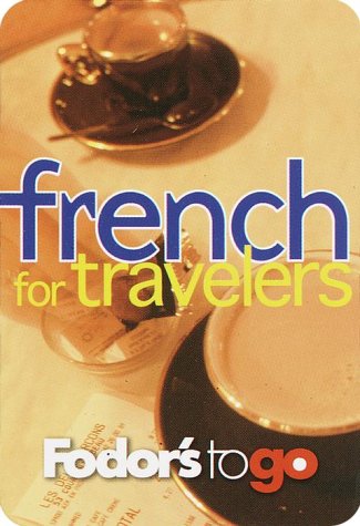 City Travel Guides Discounted  Books : Fodor's to Go: French for Travelers, 1st Edition (Fodor's to Go)
