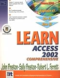 Learn Access 2002
 Comprehensive (Learn Office XP Series),
John Preston