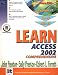 Learn Access 2002: Comprehensive (Learn Office XP Series)