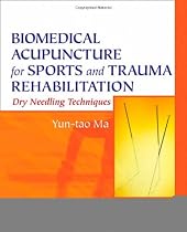 Biomedical Acupuncture for Sports and Trauma Rehabilitation: Dry Needling Techniques