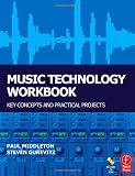 Music Technology Workbook: Key concepts and practical projects
