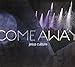 Come Away
