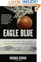 Eagle Blue: A Team, a Tribe, and a High School Basketball Season in Arctic Alaska