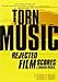Torn Music: Rejected Film Scores, a Selected History