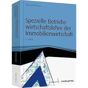 Spezielle Betriebswirtschaftslehre der Immobilienwirtschaft (Haufe Fachbuch)