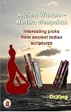 Ancient wisdom - Modern viewpoints : Interesting picks from ancient Indian scriptures