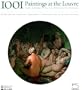 1001 Paintings at the Louvre: From Antiquity to the Nineteenth Century