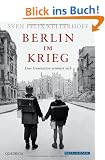 Berlin im Krieg: Eine Generation erinnert sich