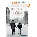 Berlin im Krieg: Eine Generation erinnert sich