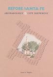 Before Santa Fe: Archaeology of the City Different