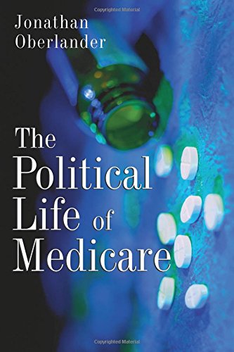 the political life of medicare american politics and political economy