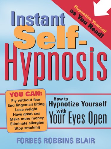Instant Self-Hypnosis: How to Hypnotize Yourself with Your Eyes Open - Kindle Edition