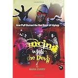 Dancing With the Devil: How Puff Burned the Bad Boys of Hip-Hop (Volume 1)