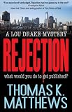 Rejection: Publishing Murder Mystery (Lou Drake Mysteries)