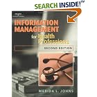 Click here to buy Information Management For Health Care Professions (The Health Information Management Series) by Merida Johns.