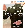 Why We Hate Politics (Polity Short Introductions)