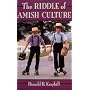 Riddle of Amish Culture by Donald B. Kraybill