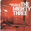 introducing the mighty three