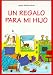 Un Regalo Para Mi Hijo / A Gift for My Son