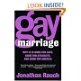 Gay Marriage: Why It Is Good for Gays, Good for Straights, and Good for America