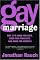 Gay Marriage: Why It Is Good for Gays, Good for Straights, and Good for America