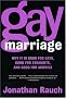 Gay Marriage: Why It Is Good for Gays, Good for Straights, and Good for America Gay Marriage: Why It Is Good for Gays, Good for Straights, and Good for America