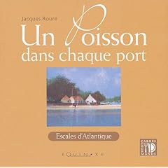 Un poisson dans chaque port : Escales d'Atlantique