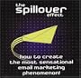 The Spillover Effect: How to Create the Most Sensational Email Marketing Phenomenon!