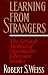 Learning From Strangers: The Art and Method of Qualitative Interview Studies