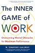 The Inner Game of Work: Overcoming Mental Obstacles for Maximum Performance (Texere paperback series)