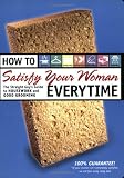 Books : How to Satisfy Your Woman Everytime: The Straight Guy's Guide to Housework and Good Grooming