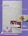 Vintage White Linens (Schiffer Book for Collectors)