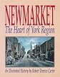 Newmarket : the heart of York Region : an illustrated history