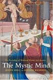 The Mystic Mind  The Psychology of Medieval Mystics and Ascetics