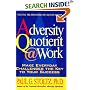 Adversity Quotient @ Work: Make Everyday Challenges the Key to Your Success--Putting the Principles of AQ Into Action