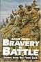 Bravery In Battle: Stories From The Front Line Bravery In Battle: Stories From The Front Line