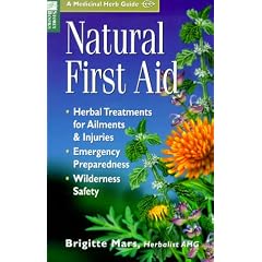 Natural First Aid: Herbal Treatments for Ailments & Injuries Emergency Preparedness Wilderness Safety (Storey Medicinal Herb Guide) by Preparedness Medical Manuals