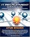 The Complete IT Recruitment Survival Guide: An Instruction Manual for IT Recruitment Consultants