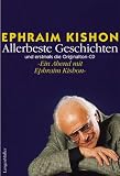 Allerbeste Geschichten (mit Originalton-CD "Ein Abend mit Ephraim Kishon") - Ephraim Kishon