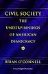 Civil Society: The Underpinnings of American Democracy (Civil Society Series)