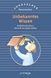 Unbekanntes Wissen: Verbl�ffende Fakten, die nicht im Lexikon stehen